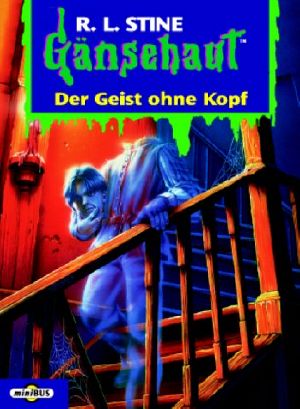 [Gänsehaut 51] • Der Geist ohne Kopf